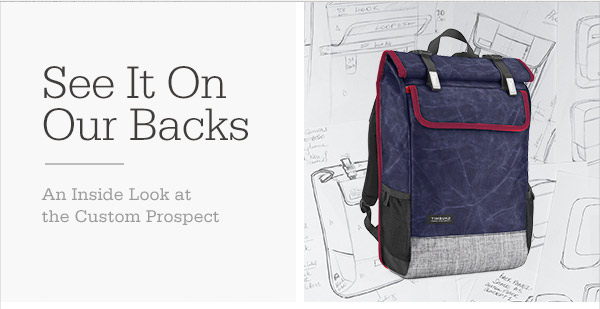 See It On Our Backs. An Inside Look at the Custom Prospect