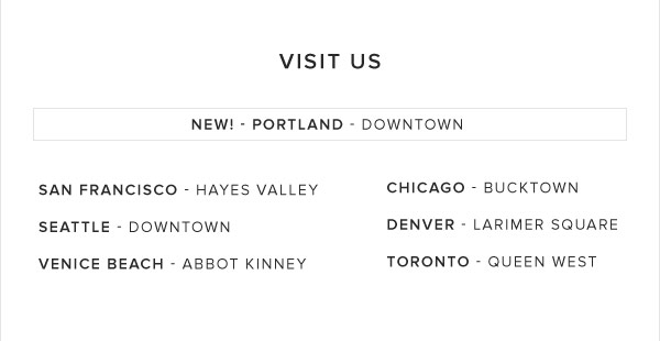 Visit us at Timbuk2 Retail Locations: New! Portland - San Francisco, Hayes Valley –  Chicago, Bucktown – Seattle, Downtown – Denver, Larimer Square – Venice Beach, Abbott Kinney – Toronto, Queen West
