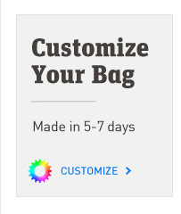Customize Your Bag - Made in 5-7 Days