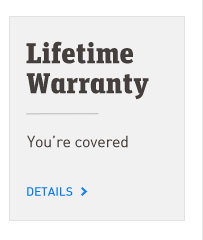 Lifetime Warranty - You're Covered