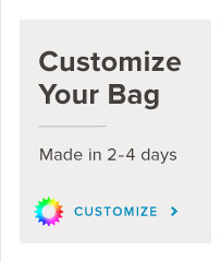 Custmoize Your Bag - Made in 2-4 Days